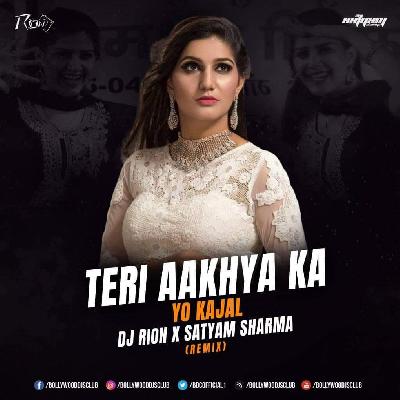 Teri Aakhya Ka Yo Kajal (Remix) - DJ Rion X Satyam Sharma